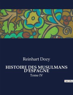 HISTOIRE DES MUSULMANS D'ESPAGNE - Dozy, Reinhart