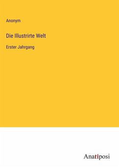 Die Illustrirte Welt - Anonym