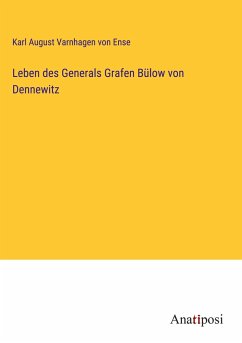 Leben des Generals Grafen Bülow von Dennewitz - Varnhagen Von Ense, Karl August