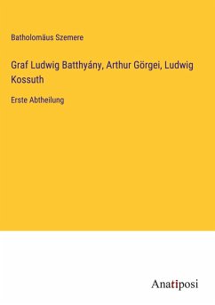 Cover Graf Ludwig Batthyány, Arthur Görgei, Ludwig Kossuth