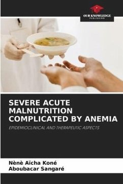 SEVERE ACUTE MALNUTRITION COMPLICATED BY ANEMIA - Koné, Nènè Aïcha;Sangaré, Aboubacar