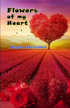 Flowers of my heart - Marguba Abdurazokova