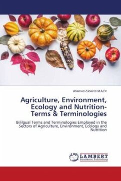 Agriculture, Environment, Ecology and Nutrition-Terms & Terminologies - Zubair K M A Dr, Ahamed