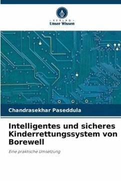 Intelligentes und sicheres Kinderrettungssystem von Borewell - Paseddula, Chandrasekhar