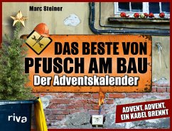 Das Beste von Pfusch am Bau - Der Adventskalender - Steiner, Marc