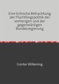 Eine kritische Betrachtung der Flüchtlingspolitik der vorherigen und der gegenwärtigen Bundesregierung