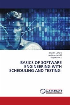 BASICS OF SOFTWARE ENGINEERING WITH SCHEDULING AND TESTING - K, Shanthi Latha;D, Lakshmanbabu;K, Vijayakumar