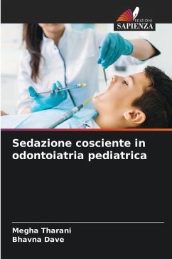 Sedazione cosciente in odontoiatria pediatrica - Tharani, Megha;Dave, Bhavna