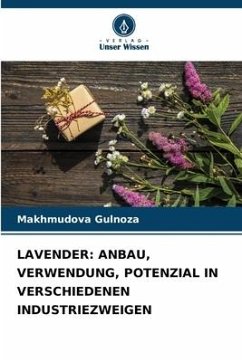 LAVENDER: ANBAU, VERWENDUNG, POTENZIAL IN VERSCHIEDENEN INDUSTRIEZWEIGEN - Gulnoza, Makhmudova