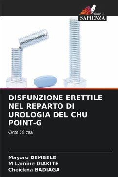 DISFUNZIONE ERETTILE NEL REPARTO DI UROLOGIA DEL CHU POINT-G - DEMBELE, Mayoro;DIAKITE, M Lamine;Badiaga, Cheickna