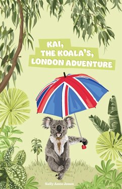 Kai, The Koala's, London Adventure - Jones, Sally