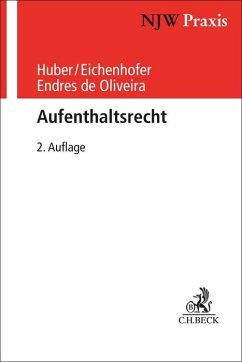 Aufenthaltsrecht - Huber, Bertold;Eichenhofer, Johannes;Endres de Oliveira, Pauline