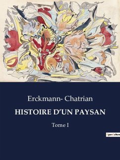 HISTOIRE D¿UN PAYSAN - Chatrian, Erckmann