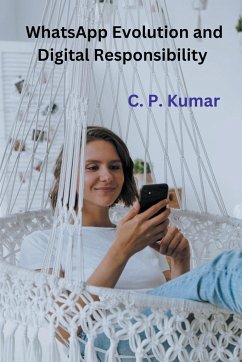 WhatsApp Evolution and Digital Responsibility - Kumar, C. P.