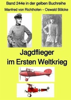Jagdflieger im Weltkrieg - Band 244e in der gelben Buchreihe - Farbe - bei Jürgen Ruszkowski - Richthofen, Manfred von;Bölcke, Oswald