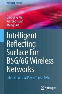 Intelligent Reflecting Surface For B5G/6G Wireless Networks - Wu, Qingqing;Guan, Xinrong;Hua, Meng