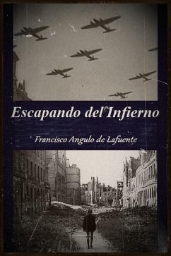 Escapando del Infierno (eBook, ePUB) - de Lafuente, Francisco Angulo