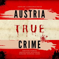 Austria True Crime (MP3-Download) - Langenscheid, Adrian; Widler, Yvonne; Guanziroli, Silvana; Grunewald, Dave; van den Boom, Marie; Bielec, Lisa; Zemke, Maximilian; Rickert, Benjamin; Apeitos, Alexander; Löschmann, Stefanie