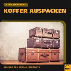 Koffer auspacken (MP3-Download) - Tucholsky, Kurt