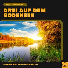 Drei auf dem Bodensee (MP3-Download) - Tucholsky, Kurt