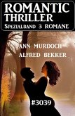 Romantic Thriller Spezialband 3039 - 3 Romane (eBook, ePUB)