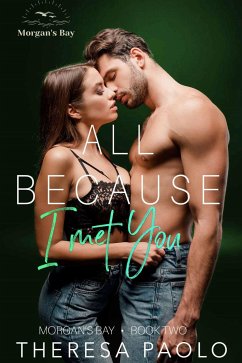 All Because I Met You (eBook, ePUB) - Paolo, Theresa