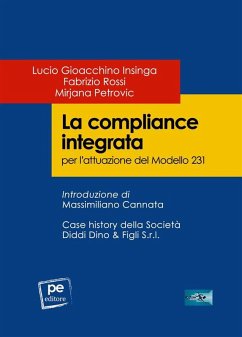 La compliance integrata per l'attuazione del modello 231 (eBook, ePUB) - Insinga, Lucio Gioacchino; Rossi, Fabrizio; Petrovic, Mirjana