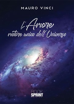 L’Amore motore unico dell’Universo (eBook, ePUB) - Vinci, Mauro