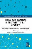 Israel-Asia Relations in the Twenty-First Century (eBook, ePUB) Israel-Asia Relations in the Twenty-First Century (eBook, ePUB)