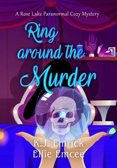 Cover Ring Around the Murder (A Rose Lake Paranormal Cozy Mystery, #2) (eBook, ePUB)