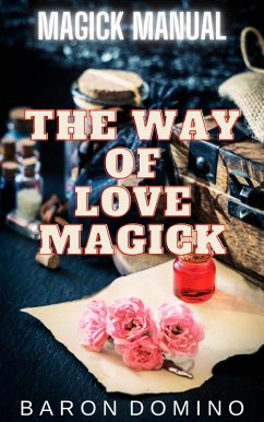 Cover The Way of Love Magick (Magick Manual, #1) (eBook, ePUB)