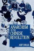 Anarchism in the Chinese Revolution (eBook, ePUB) Anarchism in the Chinese Revolution (eBook, ePUB)