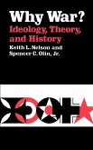Why War? Ideology, Theory, and History (eBook, ePUB) Why War? Ideology, Theory, and History (eBook, ePUB)
