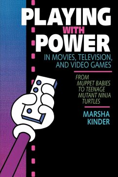 Playing with Power in Movies, Television, and Video Games (eBook, ePUB) - Kinder, Marsha