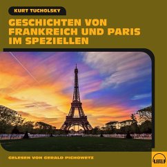 Geschichten von Frankreich und Paris im Speziellen (MP3-Download) - Tucholsky, Kurt