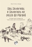 Das Severinas e Severinos no oeste do Paraná (eBook, ePUB)