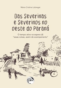 Das Severinas e Severinos no oeste do Paraná (eBook, ePUB) - Lobregat, Maria Cristina