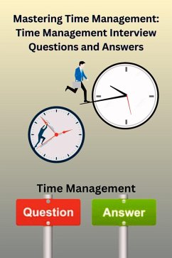 Cover Mastering Time Management: Time management Interview Questions and Answers (eBook, ePUB)