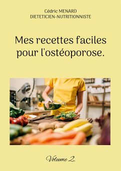 Mes recettes faciles pour l'ostéoporose. (eBook, ePUB) - Menard, Cédric
