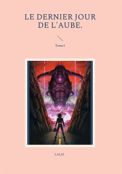 Le Dernier Jour de L'Aube. (eBook, ePUB)