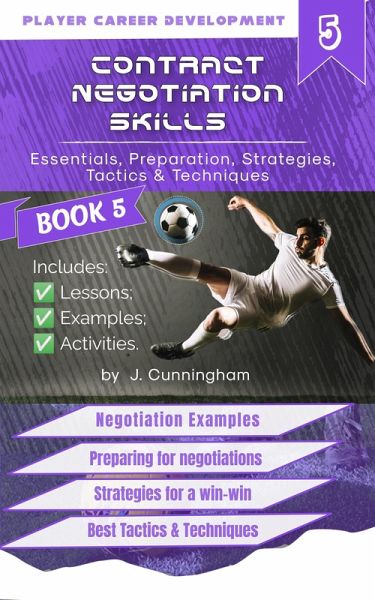 Negotiation Skills: Essentials, Preparation, Strategies, Tactics & Techniques (Volume 5) (eBook, ePUB) Negotiation Skills: Essentials, Preparation, Strategies, Tactics & Techniques (Volume 5) (eBook, ePUB)