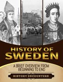 History of Sweden: A Brief History from Beginning to the End (eBook, ePUB)