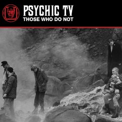 Those Who Do Not (Ltd White Vinyl) - Psychic Tv