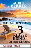 Zum achten Mal 3 Klasse Krimis für den Strand: August 2023 (eBook, ePUB)