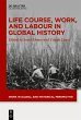 Life Course, Work, and Labour in Global... - Bild 1