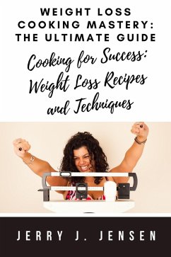 Cover Weight Loss Cooking Mastery: The Ultimate Guide (fitness, #12) (eBook, ePUB)