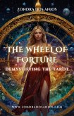 Demystifying the Tarot - The Wheel of Fortune (Demystifying the Tarot - The 22 Major Arcana., #10) (eBook, ePUB)