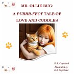 Mr. Ollie Bug: A Purrr-fect Tale of Love and Cuddles (eBook, ePUB)