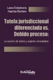 Tutela jurisdiccional diferenciada vs. Debido proceso: La acción de tutela y sujetos vinculados (eBook, ePUB)