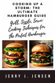 Cooking Up a Storm: The Ultimate Hamburger Guide (eBook, ePUB) Cooking Up a Storm: The Ultimate Hamburger Guide (eBook, ePUB)